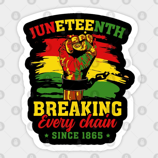 Juneteenth Breaking Every Chain Since 1865 Sticker by snnt